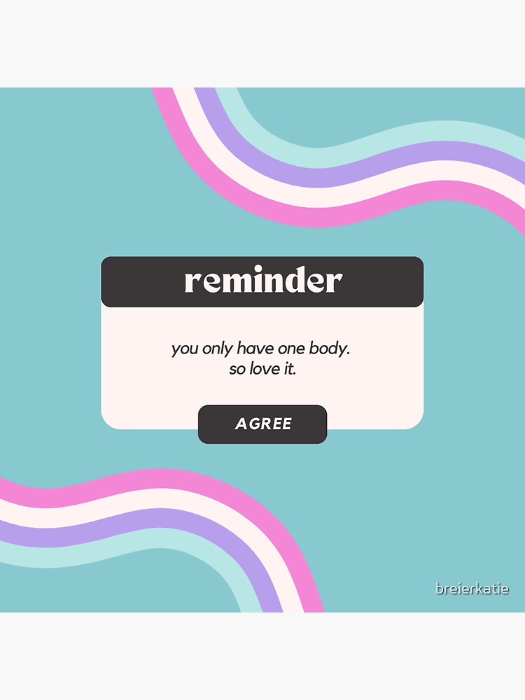 Body Positive Reminder Sticker For Sale By Breierkatie Redbubble