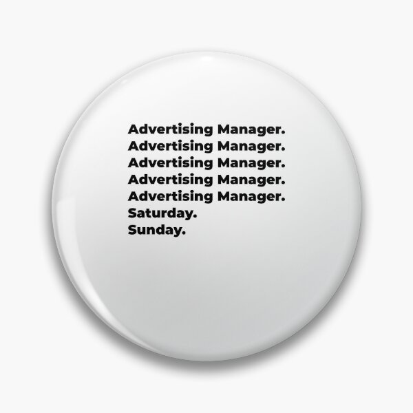 Item preview, Advertising Manager funny workweek designed and sold by SVPOD.