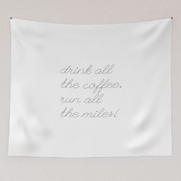 Item preview, Drink all the coffee. Run all the miles! designed and sold by Minimalist Quotes and Sayings.