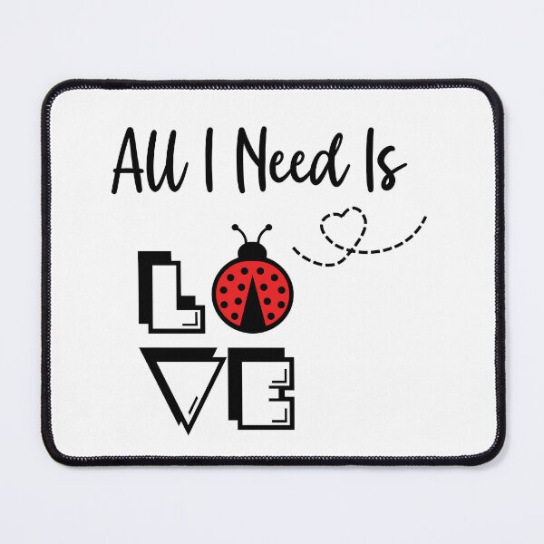 Item preview, All I Need Is Love. I Love Ladybugs designed and sold by Marvett-World.