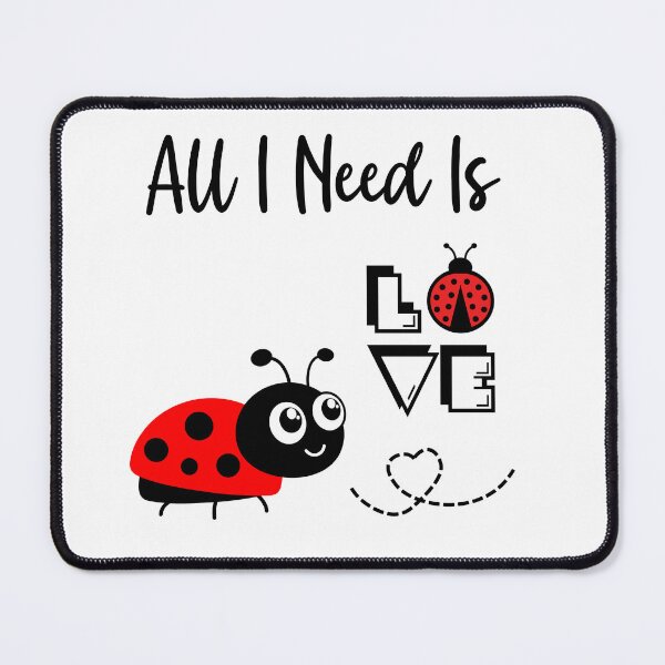 Item preview, All I Need Is Love. I Love Ladybugs designed and sold by Marvett-World.