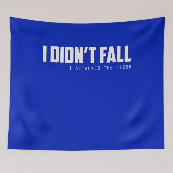 Item preview, I Didnt Fall I Attacked The Floor designed and sold by Gonkpoke.