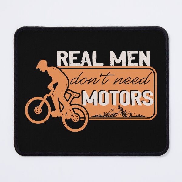 Item preview, Real Men Don't Need Motors designed and sold by SmartStyle.