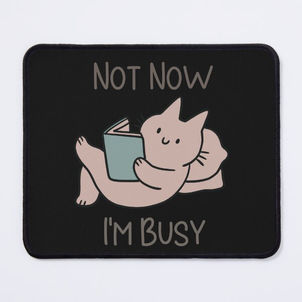 Item preview, Not Now I'm Busy Cat designed and sold by HappyLifeCreate.