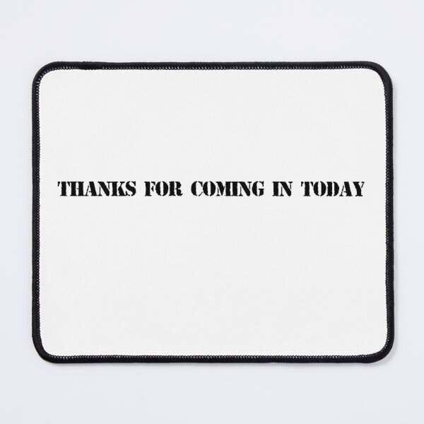 Item preview, Thanks for coming in today designed and sold by Mak Kirish.