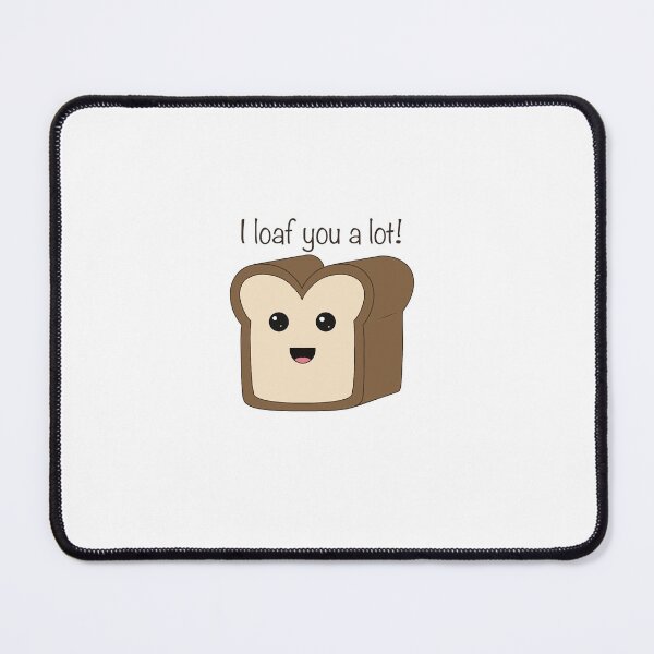 Item preview, I Loaf you a Lot! designed and sold by Felidae Studios.