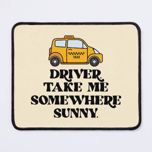 Item preview, Driver. Take Me Somewhere Sunny. designed and sold by bolimj.