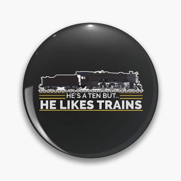 Item preview, He's A Ten But He Likes Trains designed and sold by Loco-Station.
