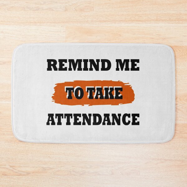 Item preview, someone remind me to take attendance designed and sold by Glorious Articles.