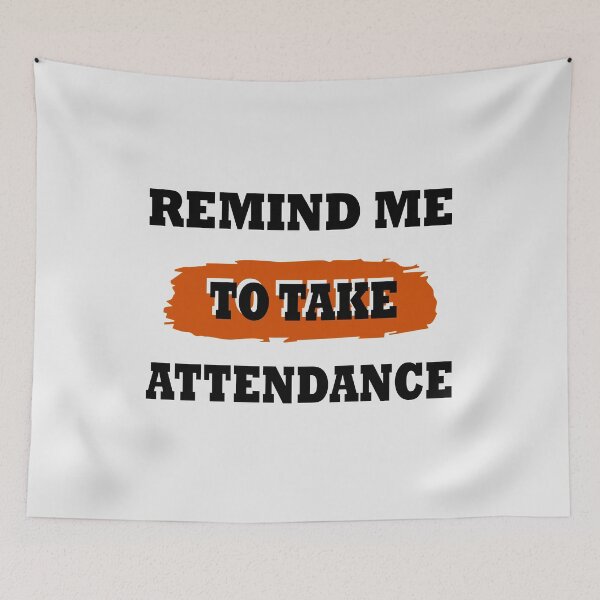 Item preview, someone remind me to take attendance designed and sold by Glorious Articles.