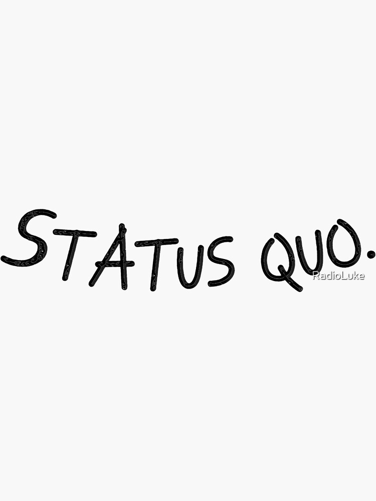 "Status Quo" Sticker for Sale by RadioLuke Redbubble