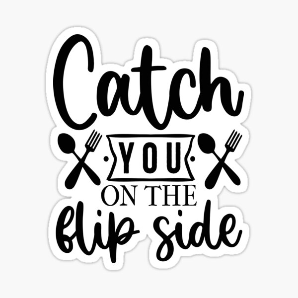 catch-you-on-the-flip-side-sticker-for-sale-by-gentle79-redbubble