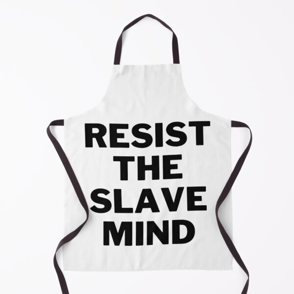 Item preview, Resist The Slave Mind designed and sold by Dsgns4U.