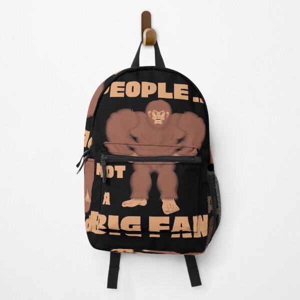 Item preview,  PEOPLE  NOT A BIG FAN BIGFOOT / SASQUATCH / YETI  designed and sold by Affyboss6.