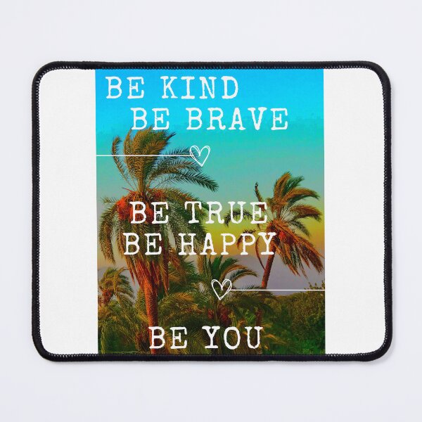 Item preview, Be Kind Be Brave Be True Be Happy Be You designed and sold by Salva-Shop.