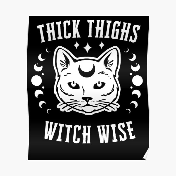 Thick Thighs Witch Wise Halloween Poster For Sale By Gcfulla Redbubble