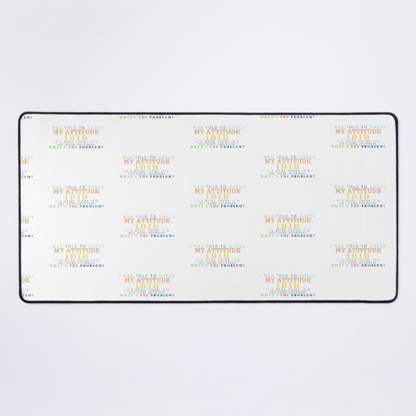 Item preview, Sarcastic/ Funny Saying / Sarcasm/Adult Humor/I Was Told To Check My Attitude/ Humorous /Funny Quote designed and sold by Alexa5454.