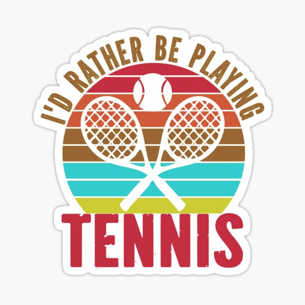 Item preview, i ' d rather be playing tennis designed and sold by onymshop.