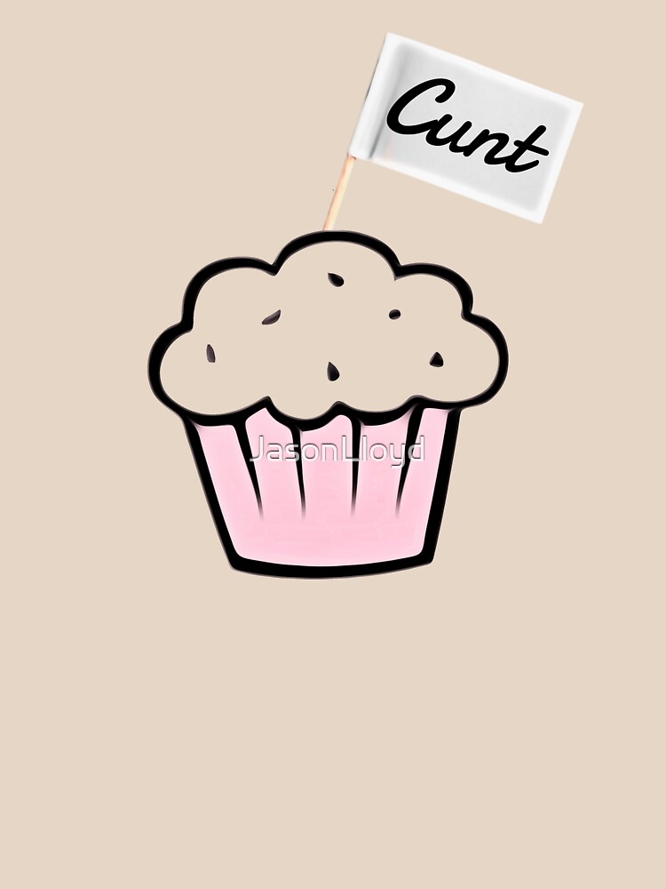 C*nt Muffin by JasonLloyd