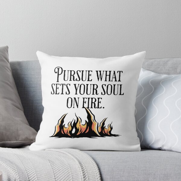 Item preview, Pursue What Sets Your Soul On Fire - Life Altering Quote designed and sold by AlanPhotoArt.