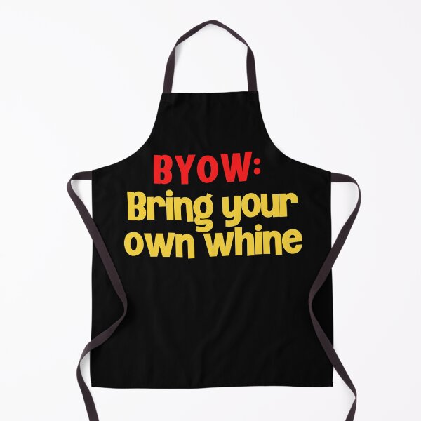 Item preview, BYOW: Bring Your Own Whine designed and sold by Peter Stawicki.