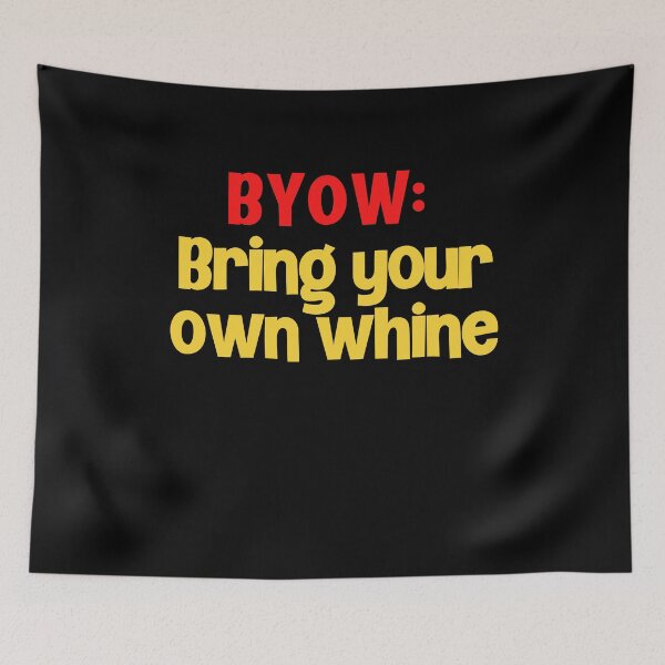 Item preview, BYOW: Bring Your Own Whine designed and sold by Peter Stawicki.