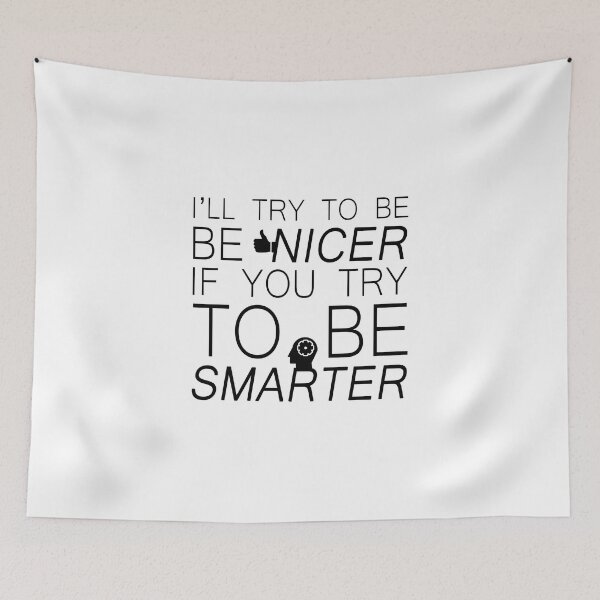 Item preview, I'll try to be nicer if you try to be smarter designed and sold by Bigilyy.