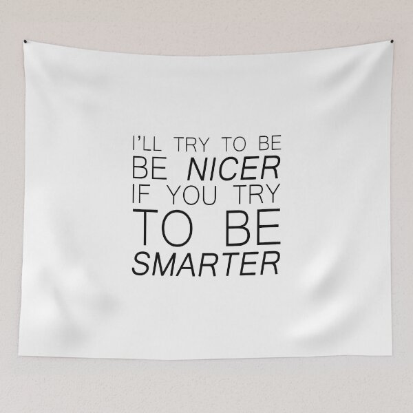 Item preview, I'll try to be nicer if you try to be smarter designed and sold by Bigilyy.