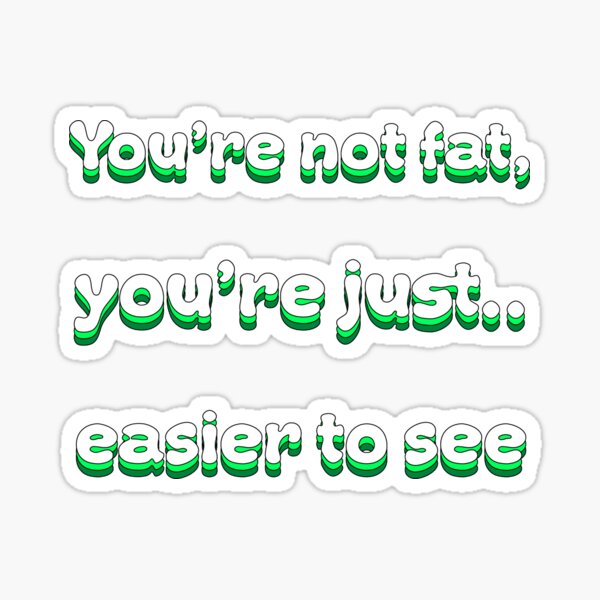 "You Are Not Fat Funny Groovy" Sticker for Sale by groovypopart Redbubble