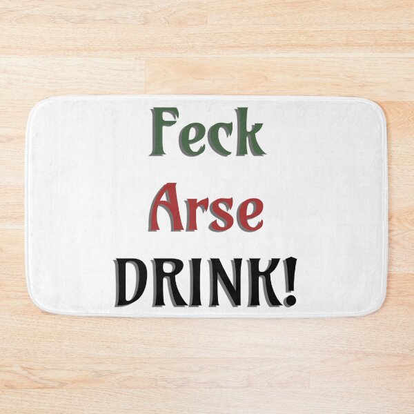 Item preview, Feck, Arse, Drink designed and sold by FrTedClips.