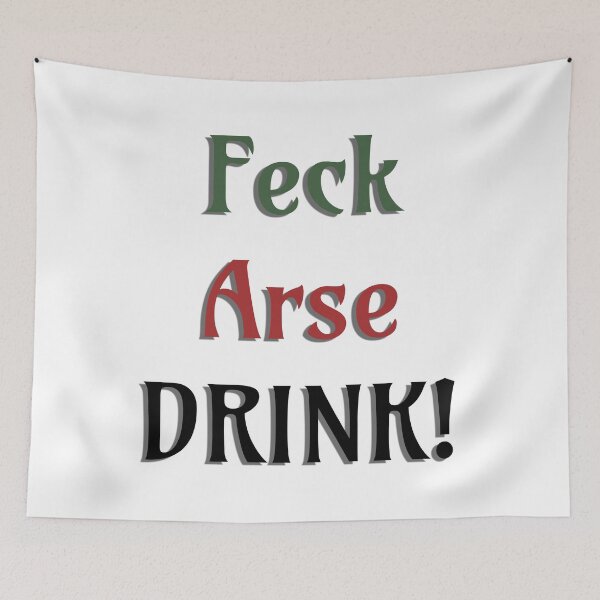 Item preview, Feck, Arse, Drink designed and sold by FrTedClips.