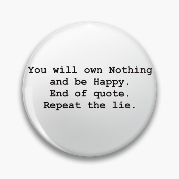 Item preview, You will own nothing and be happy sarcastic WEF, Brandon meme designed and sold by DMcK Designs.