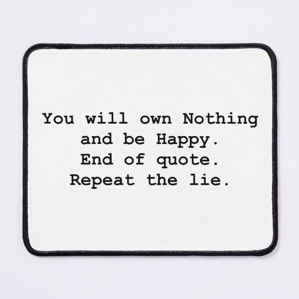 Item preview, You will own nothing and be happy sarcastic WEF, Brandon meme designed and sold by DMcK Designs.