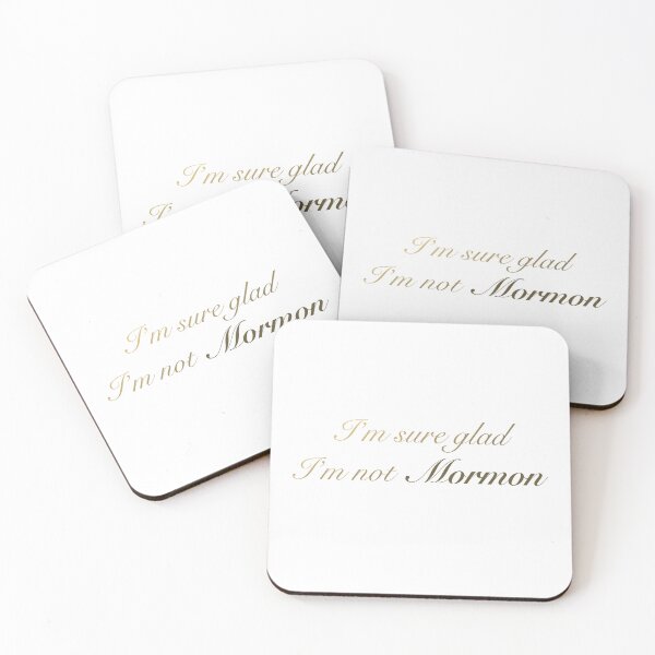 Item preview, I'm Sure Glad I'm Not Mormon | Excommunicated or Renounced designed and sold by ExmoMule.