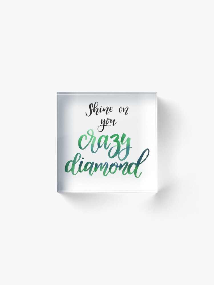 Alternate view of Shine on you crazy diamond Acrylic Block