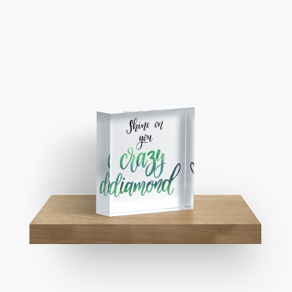 Shine on you crazy diamond Acrylic Block