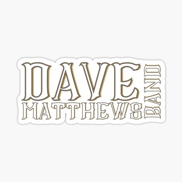 Item preview, Dave Matthews Band Gold Font designed and sold by dmbdana.