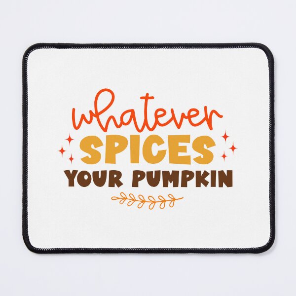 Item preview, Whatever Spices Your Pumpkin designed and sold by IvintageArt.
