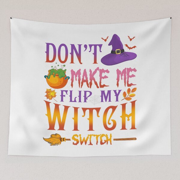 Item preview, Don't Make Me Flip My Witch Switch Halloween designed and sold by phoebesara86.