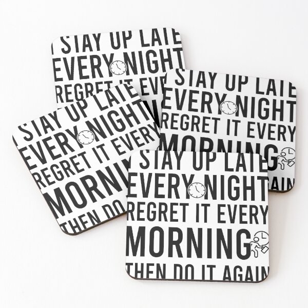 Item preview, I stay up late every night regret it every morning then do it again designed and sold by Bigilyy.