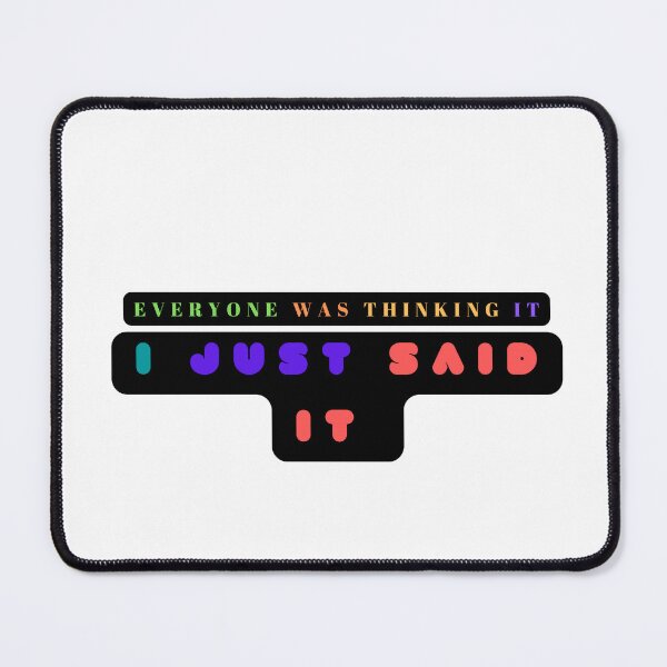 Item preview, Sarcastic /Sassy / Funny Saying/ Funny Women /Everyone Was Thinking It I Just Said It designed and sold by Alexa5454.