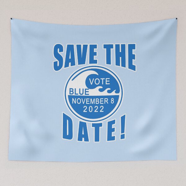 Item preview, VOTE BLUE IN 22 SAVE THE DATE VOTE DEMOCRAT Nov 8 2O22 designed and sold by LoveAndDefiance.