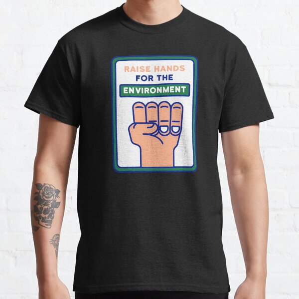 Raise Hands for the Environment design Classic T-Shirt