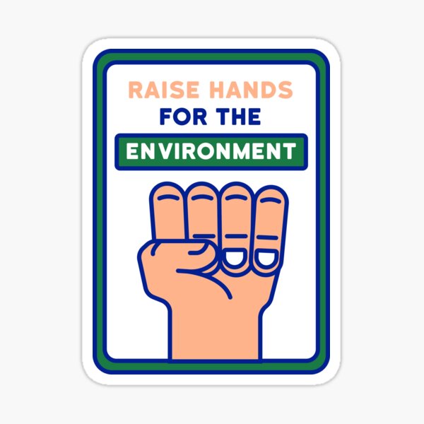 Raise Hands for the Environment design Sticker