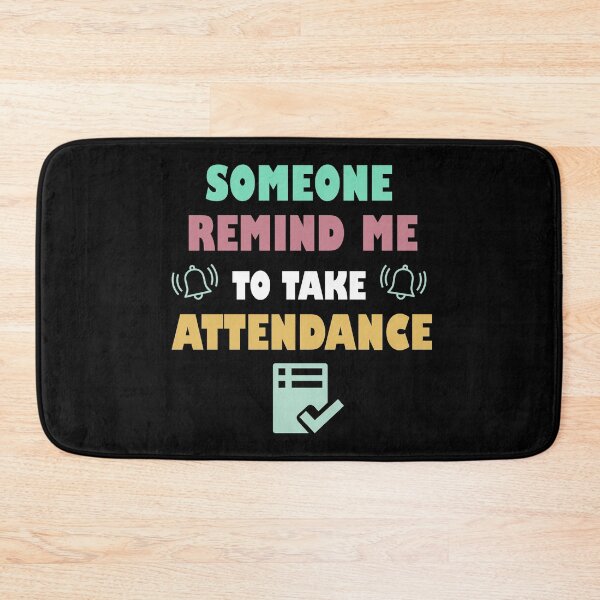 Item preview, Gift Someone Remind Me To Take Attendance Funny Teacher  designed and sold by Rami Khalifah.