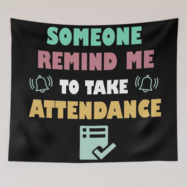Item preview, Gift Someone Remind Me To Take Attendance Funny Teacher  designed and sold by Rami Khalifah.