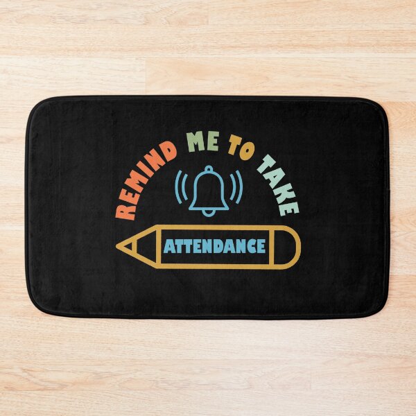 Item preview, Gift Someone Remind Me To Take Attendance Funny Teacher  designed and sold by Rami Khalifah.