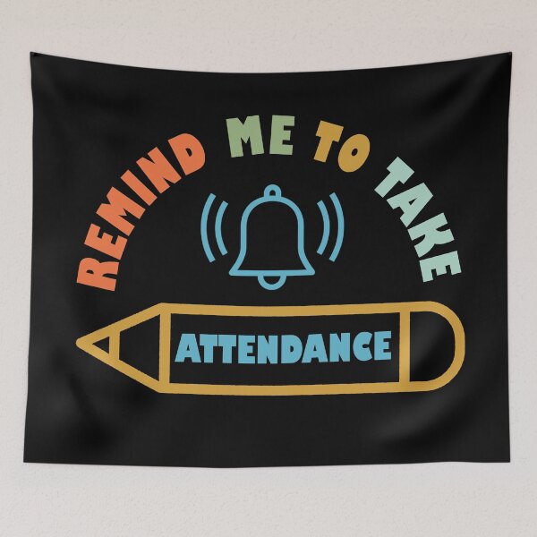 Item preview, Gift Someone Remind Me To Take Attendance Funny Teacher  designed and sold by Rami Khalifah.