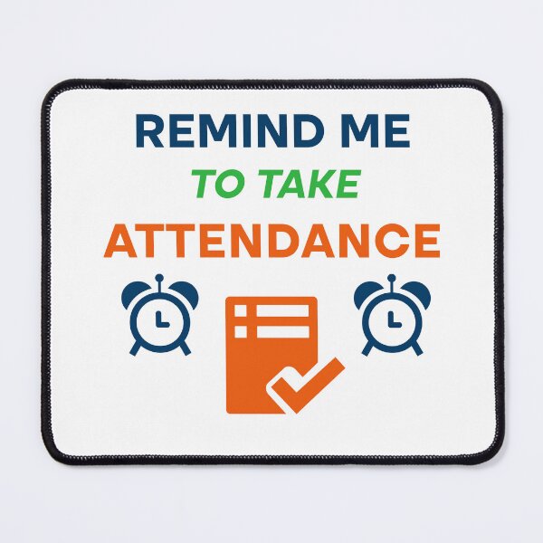 Item preview, Gift Someone Remind Me To Take Attendance Funny Teacher designed and sold by Rami Khalifah.