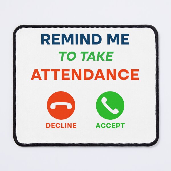 Item preview, Gift Someone Remind Me To Take Attendance Funny Teacher  designed and sold by Rami Khalifah.